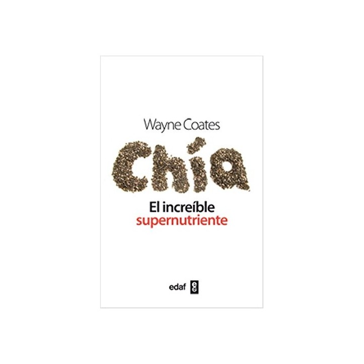 Chia. El Increible Supernutriente.